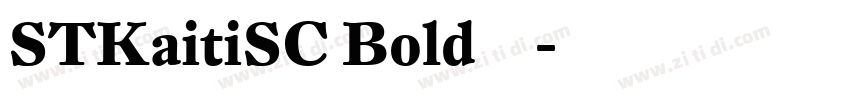 STKaitiSC Bold◆字体转换